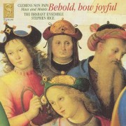Behold How Joyful - Clemens non Papa: Mass and Motets:
